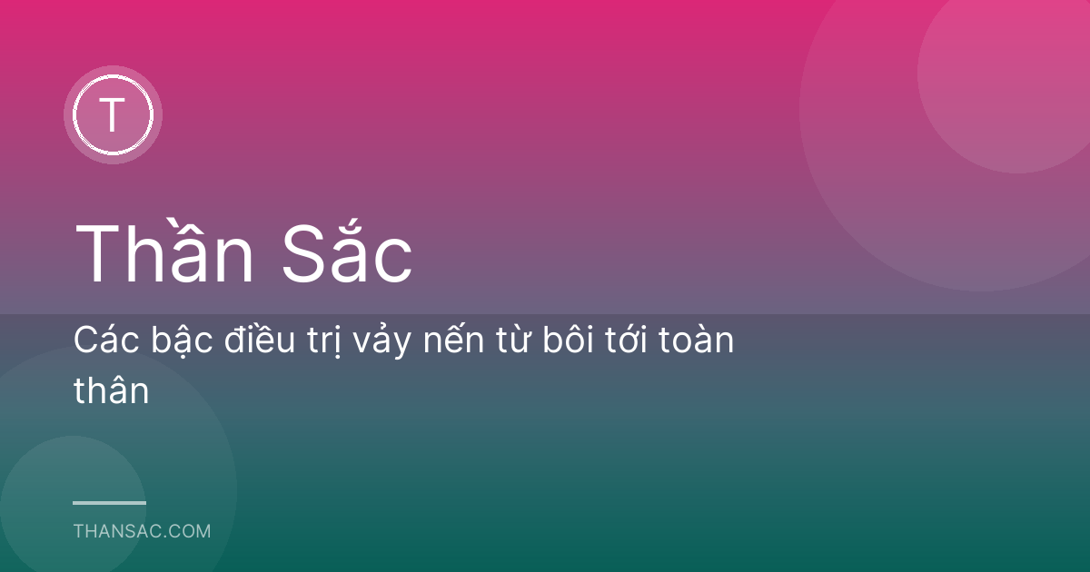 Các bậc điều trị vảy nến từ bôi tới toàn thân