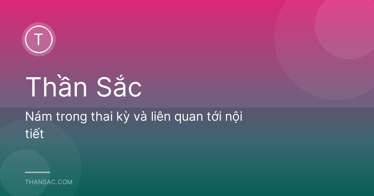 Nám trong thai kỳ và liên quan tới nội tiết
